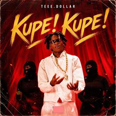 Teee Dollar – Kupe Music